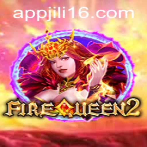 Explore the Thrills of FireQueen2 with Jili16 App APK